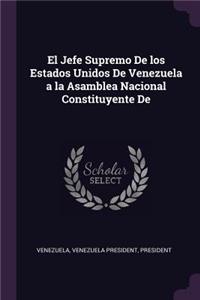 El Jefe Supremo De los Estados Unidos De Venezuela a la Asamblea Nacional Constituyente De