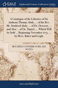 A CATALOGUE OF THE LIBRARIES OF SIR ANTH