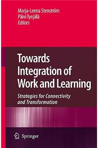 Towards Integration of Work and Learning