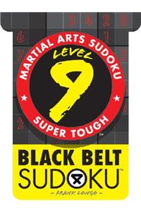 Martial Arts Sudoku® Level 9: Black Belt Sudoku®