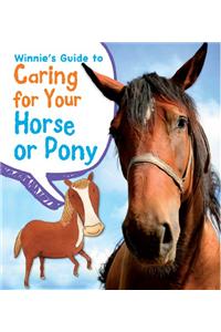 Winnie's Guide to Caring for Your Horse or Pony