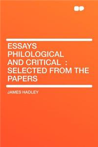 Essays Philological and Critical: Selected from the Papers