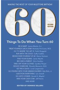60 Things to Do When You Turn 60 - Second Edition