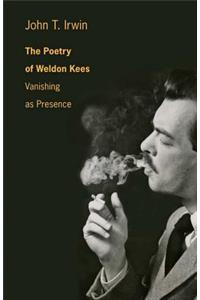 The Poetry of Weldon Kees: Vanishing as Presence