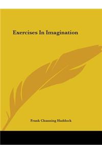 Exercises In Imagination