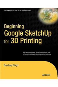 Beginning Google SketchUp for 3D Printing