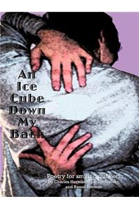 An Ice Cube Down My Back