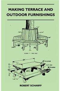 Making Terrace And Outdoor Furnishings
