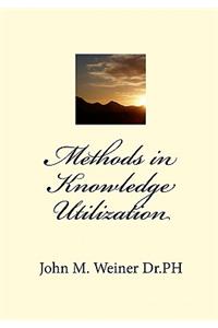 Methods in Knowledge Utilization