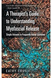 A Therapist's Guide to Understanding Myofascial Release