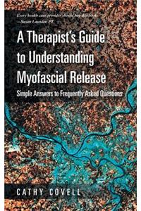 Therapist's Guide to Understanding Myofascial Release