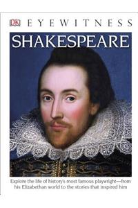 DK Eyewitness Books: Shakespeare: Explore the Life of History's Most Famous Playwright from His Elizabethan World: Explore the Life of History's Most Famous Playwright from His Elizabethan World