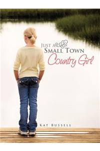 Just a Small Town Country Girl
