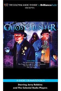 Jarrem Lee - Ghost Hunter - The Whitechapel Vampire, the Tragic Revenge of Charles Maynard, the Waxing of the Moon, and the Last Stand