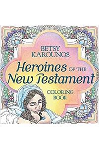 Heroines Of The New Testament Coloring Book