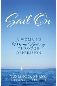 Sail On: A Woman's Personal Journey Through Depression