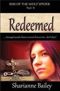 Redeemed - Kiss of the Wolf Spider Part 2
