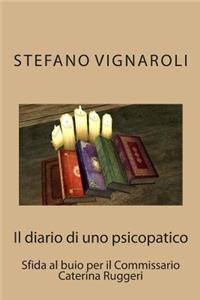 Il Diario Di Uno Psicopatico: Sfida Al Buio Per Il Commissario Caterina Ruggeri