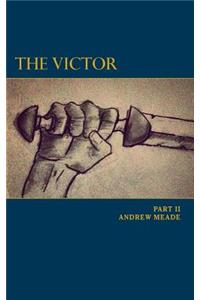 The Victor Part II