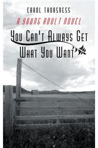 You Can't Always Get What You Want