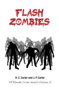 Flash Zombies: (O'Rourke Crime Novels Volume 2)