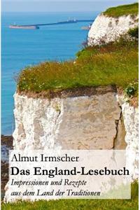 Das England-Lesebuch: Impressionen Und Rezepte Aus Dem Land Der Traditionen