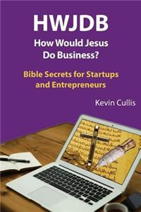 Hwjdb How Would Jesus Do Business?