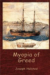 Myopia of Greed