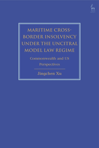 Maritime Cross-Border Insolvency under the UNCITRAL Model Law Regime