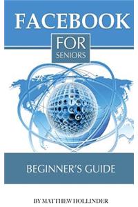 Facebook for Seniors: Beginner's Guide