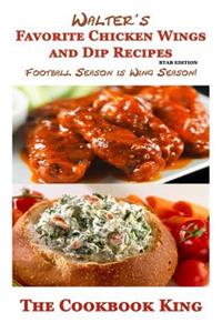Walter's Favorite Chicken Wings and Dip Recipes