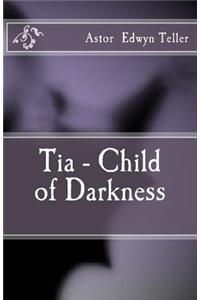 Tia - Child Of Darkness