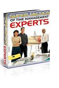 Super Tactics of Time Managemetn Experts