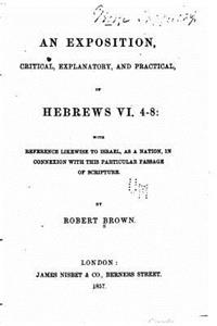 exposition, critical, explanatory, and practical, of Hebrews VI