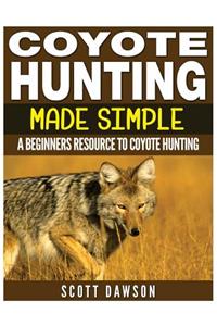 Coyote Hunting Made Simple
