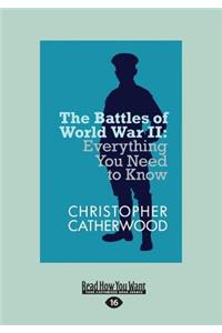 The Battles of World War II: Everything You Need to Know (Large Print 16pt)