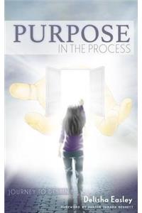 Purpose in the Process: Journey to Destiny