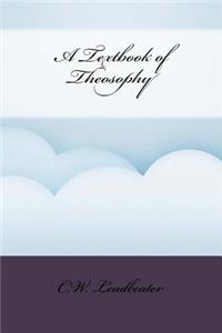 A Textbook of Theosophy