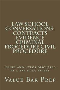 Law School Conversations: Contracts Evidence Criminal Procedure Civil Procedure: Issues and Hypos Discussed by a Bar Exam Expert