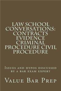 Law School Conversations: Contracts Evidence Criminal Procedure Civil Procedure: Issues and Hypos Discussed by a Bar Exam Expert