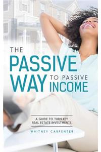 Passive Way to Passive Income