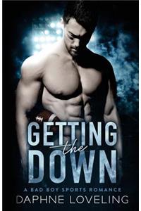 Getting the DOWN (A Bad Boy Sports Romance)