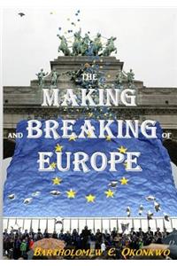 The Making and Breaking of Europe