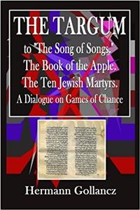 The Targum to the Song of Songs: The Book of the Apple; the Ten Jewish Martyrs; a Dialogue on Games of Chance
