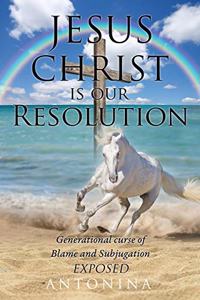 Jesus Christ is our Resolution