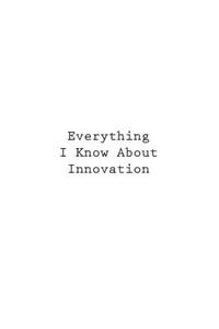 Everything I Know About Innovation