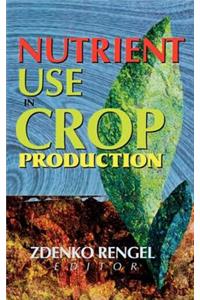 Nutrient Use in Crop Production