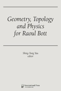 Geometry, Topology and Physics for Raoul Bott