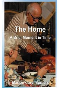 The Home a Brief Moment in Time