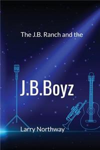 J.B. Ranch and the J.B.Boyz